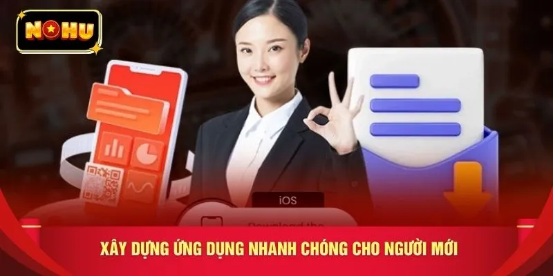 Xây dựng ứng dụng nhanh chóng cho người mới 